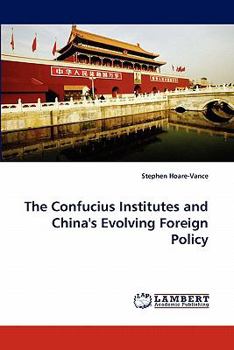 Paperback The Confucius Institutes and China's Evolving Foreign Policy Book