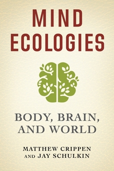 Paperback Mind Ecologies: Body, Brain, and World Book