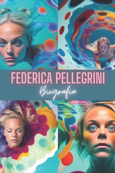 Paperback Federica Pellegrini: Biografia [Italian] Book