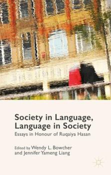 Hardcover Society in Language, Language in Society: Essays in Honour of Ruqaiya Hasan Book