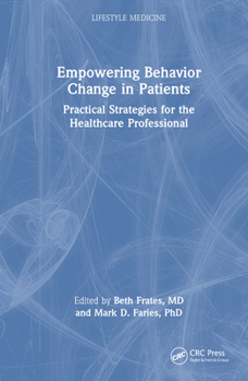 Hardcover Empowering Behavior Change in Patients: Practical Strategies for the Healthcare Professional Book