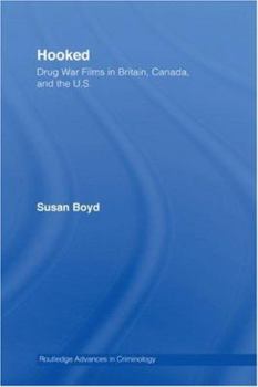 Hardcover Hooked: Drug War Films in Britain, Canada, and the U.S. Book
