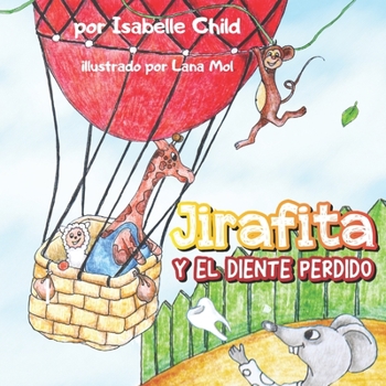 Paperback Jirafita y el Diente Perdido: Cuento Para Niños 4-8 Años, Libros Ilustrados Para Dormir, Libro Preescolar, &#1057;uentos Infantiles, Buenos Noches P [Spanish] Book