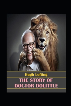 The story of doctor dolittle by hugh lofting illustrated edition