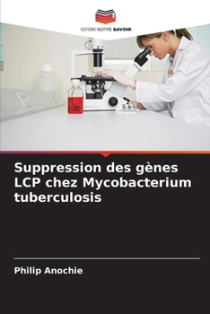 Paperback Suppression des gènes LCP chez Mycobacterium tuberculosis [French] Book