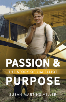 Paperback Passion and Purpose: The Story of Jim Elliot Book