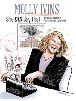 Paperback Molly Ivins: She DID Say That Book