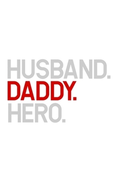 Paperback Husband. Daddy. Hero: 6x9 120 pages blank - Your personal Diary Book