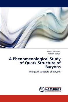 Paperback A Phenomenological Study of Quark Structure of Baryons Book