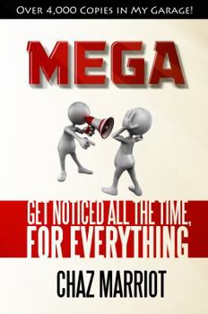 Paperback Mega: Get Noticed All the Time, for Everything Book