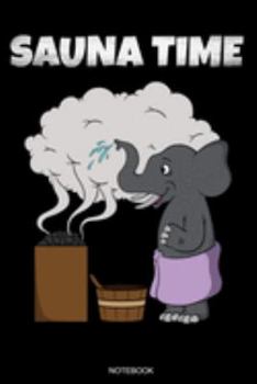 Sauna Time: Wellness Gift Sauna Quote I Great Sauna Club Notebook Papa Present Dad I Planner Infrared Sauna Portable Birthday Guestbook Spa Journal ... Book I Size 6 x 9 I Ruled Paper I 110 Pages