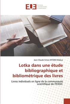 Paperback Lotka dans une étude bibliographique et bibliométrique des livres [French] Book