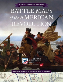 Paperback Battle Maps of the American Revolution: Revised and Expanded Second Edition Book