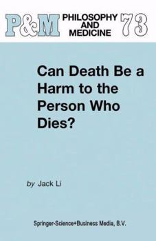 Can Death Be a Harm to the Person Who Dies? (Philosophy and Medicine)