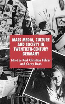 Hardcover Mass Media, Culture and Society in Twentieth-Century Germany Book