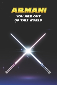 Armani You Are Out Of This World: Unique Personalised Full Lined Sci-Fi Journal Diary Notebook Gift For A Boy Called Armani - 100 Pages - Perfect for ... Journal For Home, School College Or Work.