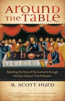 Paperback Around the Table: Retelling the Story of the Eucharist Through the Eyes of Jesus' First Followers Book