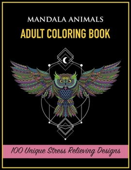 Paperback Mandala Animals: 100 Unique Stress Relieving Animal Designs Book