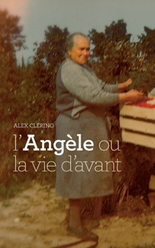 Paperback L'Angèle ou la vie d'avant [French] Book