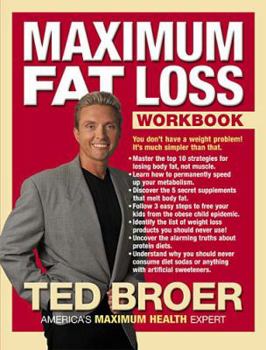 Paperback Maximum Fat Loss Workbook: You Don't Have a Weight Problem! It's Much Simpler Than That. Book