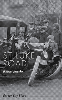 Paperback St. Luke Road: Border City Blues Book