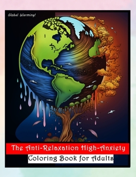 Paperback The Anti-Relaxation High-Anxiety Coloring Book for Adults Book