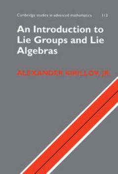 Hardcover An Introduction to Lie Groups and Lie Algebras Book