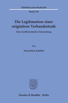 Paperback Die Legitimation Einer Originaren Verbandsstrafe: Eine Straftheoretische Untersuchung [German] Book