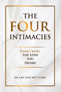 Paperback The Four Intimacies: Unlocking the Love You Desire Book
