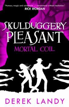 Mortal Coil - Book #5 of the Skulduggery Pleasant