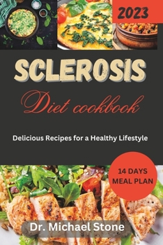 Paperback Sclerosis Diet Cookbook: Delicious Recipes for Healthy Lifestyle Book