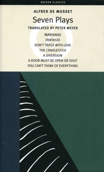 Paperback Alfred de Musset: Seven Plays: Marianne; Fantasio; Don't Trifle with Love; The Candlestick; A Diversion; A Door Must Be Kept Open or Shut; You Can't T Book