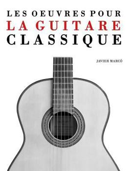 Paperback Les Oeuvres Pour La Guitare Classique: Solos, Duos, Trios Et Quatuors [French] Book