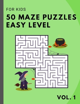 Paperback Maze Puzzle EASY Level for KIDS - vol. 1: 50 Maze Puzzles Easy Level - Brain Gym for kids, child begginers with solutions! Book