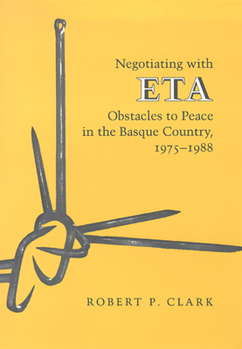 Hardcover Negotiating with Eta: Obstacles to Peace in the Basque Country, 1975-1988 Book