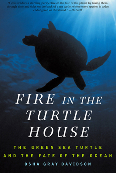 Paperback Fire in the Turtle House: The Green Sea Turtle and the Fate of the Ocean Book
