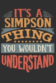 Paperback It's A Simpson You Wouldn't Understand: Want To Create An Emotional Moment For The Simpson Family? Show The Simpson's You Care With This Personal Cust Book