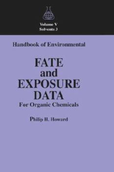 Hardcover Handbook of Environmental Fate and Exposure Data For Organic Chemicals, Volume V Book