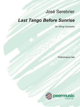 Last Tango Before Sunrise: For String Orchestra Score and Parts