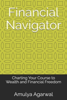 Paperback Financial Navigator: Charting Your Course to Wealth and Financial Freedom Book