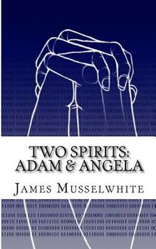 Paperback Two Spirits: Adam & Angela: Adam & Angela Book
