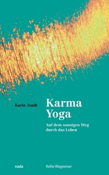 Paperback Karma Yoga: Auf dem sonnigen Weg durch das Leben [German] Book