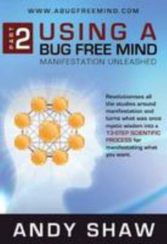 Paperback Using A Bug Free Mind: Manifestation Unleashed Book