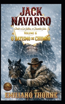 O BATISMO DE CHUMBO: O fanatismo é cego, mas a bala encontra o caminho. (JACK NAVARRO) (Portuguese Edition)