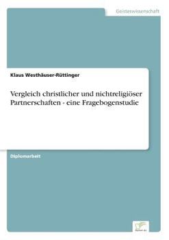 Paperback Vergleich christlicher und nichtreligiöser Partnerschaften - eine Fragebogenstudie [German] Book
