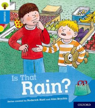 Paperback Oxford Reading Tree Explore with Biff, Chip and Kipper: Oxford Level 3: Is That Rain? Book