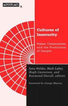Cultures of Insecurity: States, Communities, and the Production of Danger (Borderlines) - Book #14 of the Borderlines