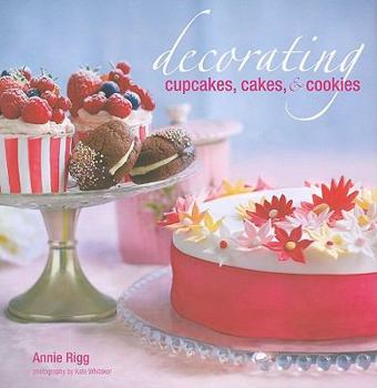 Hardcover Decorating Cupcakes, Cakes, & Cookies Book