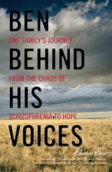 Hardcover Ben Behind His Voices: One Family's Journey from the Chaos of Schizophrenia to Hope Book