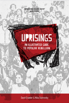 Hardcover Uprisings: An Illustrated Guide to Popular Rebellion Book